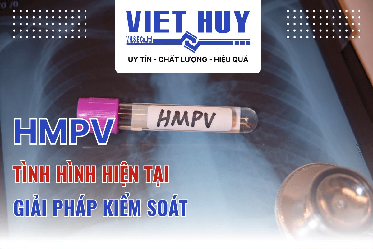 HMPV: Tình Hình Hiện Tại và Giải Pháp Kiểm Soát