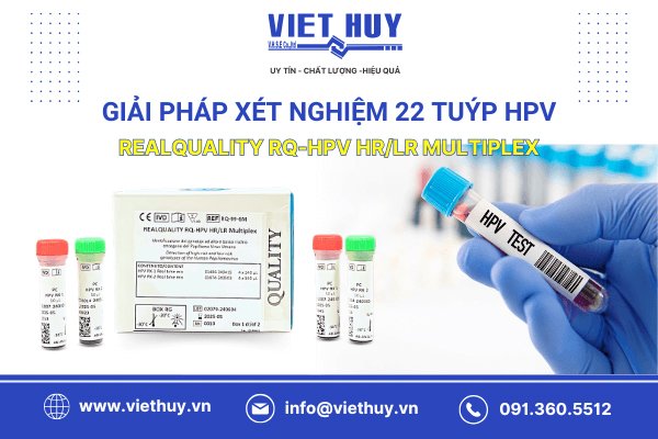 RQ-HPV HR-LR Multiplex - Giải pháp xét nghiệm 22 type HPV