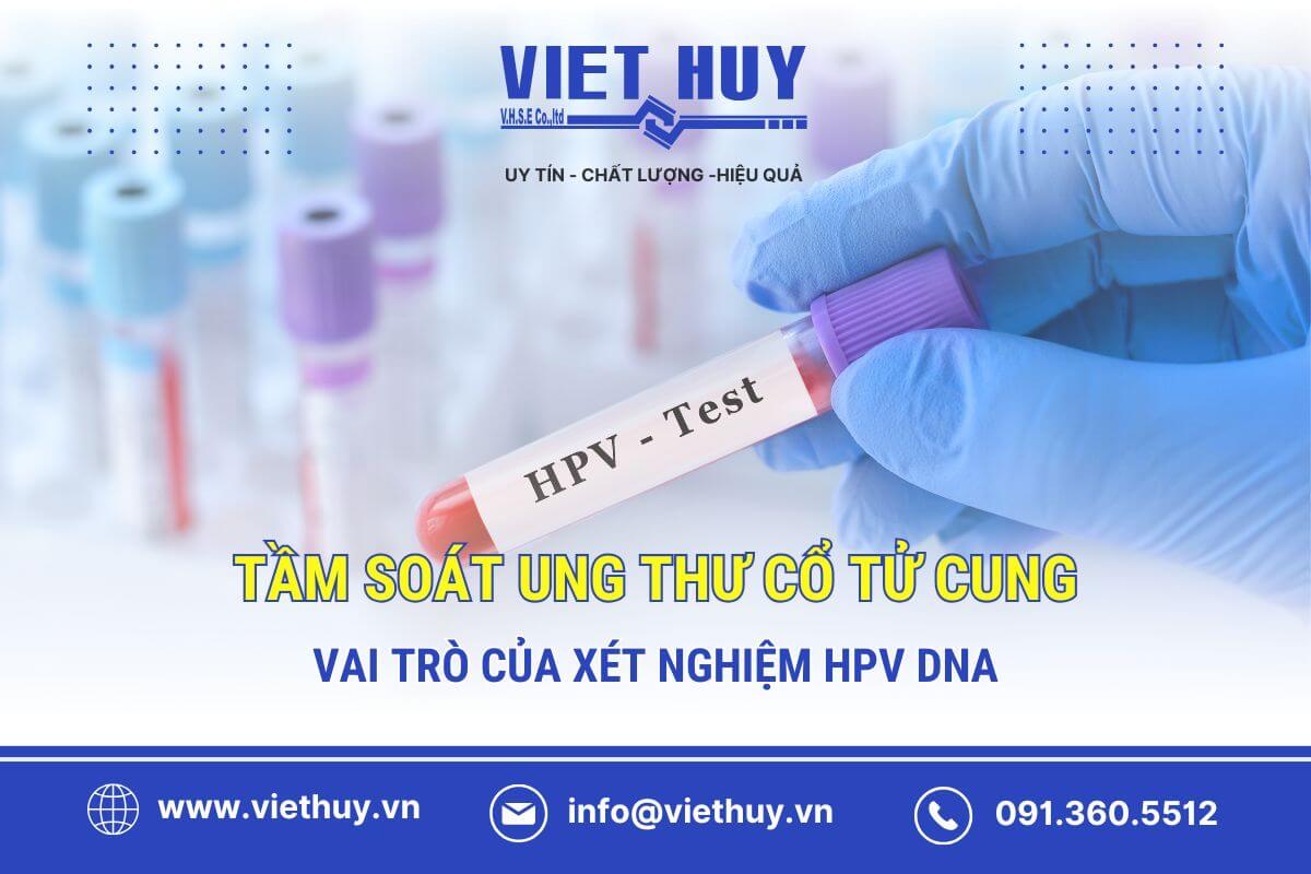 TẦM SOÁT UNG THƯ CỔ TỬ CUNG - VAI TRÒ CỦA XÉT NGHIỆM HPV