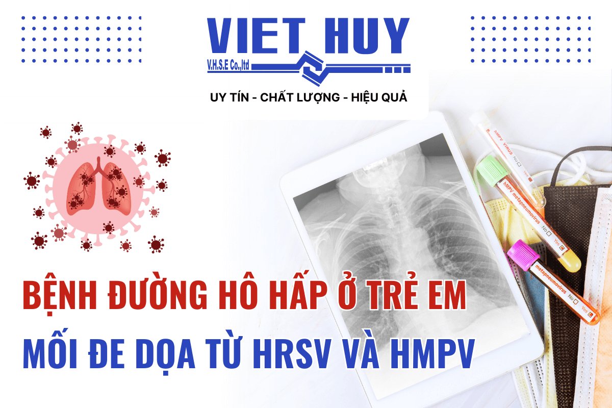 Tình Hình Bệnh Đường Hô Hấp Ở Trẻ Em và Mối Đe Dọa Từ hRSV và hMPV